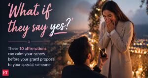 Afirmações de proposta: ‘E se eles disserem sim?’: Essas 10 afirmações podem acalmar seus nervos antes de sua grande proposta para alguém especial.